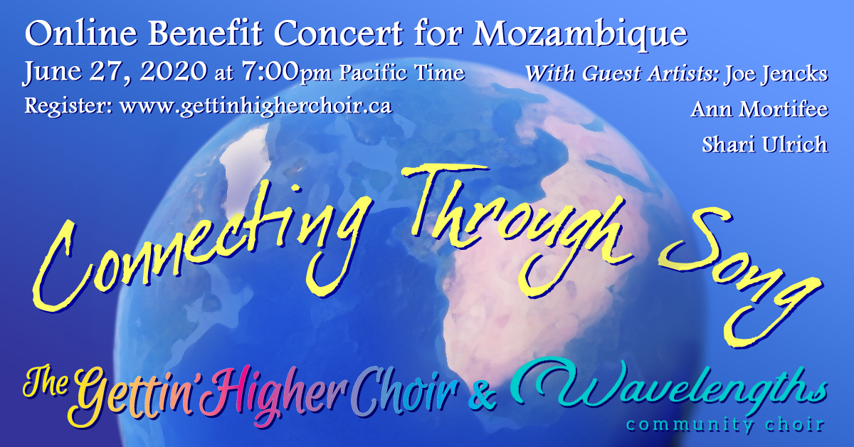 “Connecting Through Song” Online Mozambique Benefit Concert with Wavelengths Choir, Joe Jencks, Ann Mortifee and Shari Ulrich